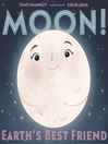 Cover image for Moon! Earth's Best Friend